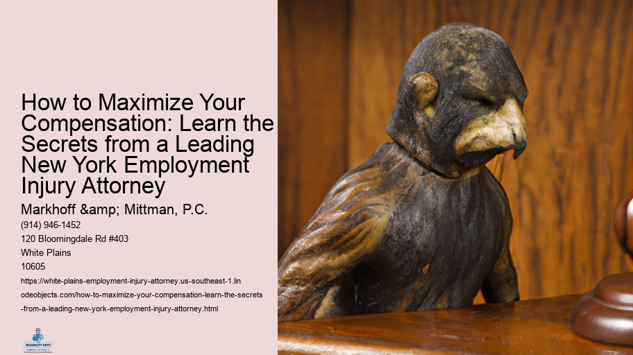 How to Maximize Your Compensation: Learn the Secrets from a Leading New York Employment Injury Attorney