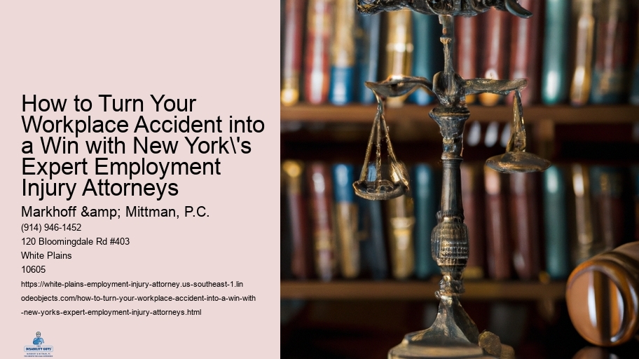 How to Turn Your Workplace Accident into a Win with New York's Expert Employment Injury Attorneys